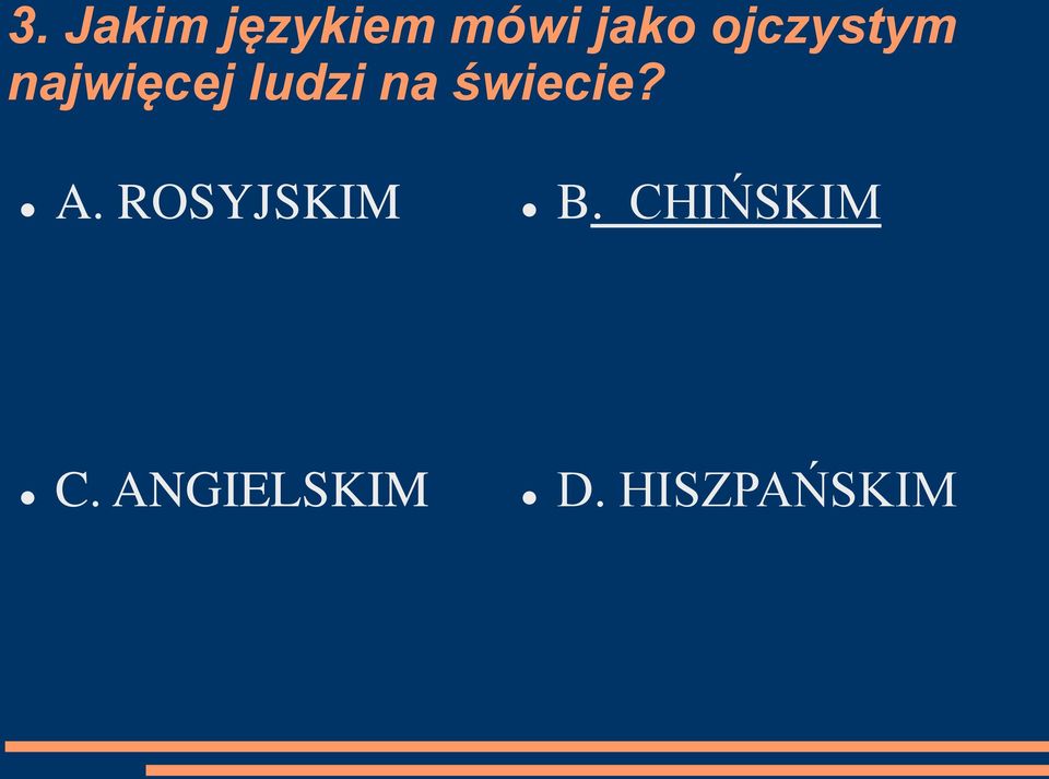 świecie? A. ROSYJSKIM B.