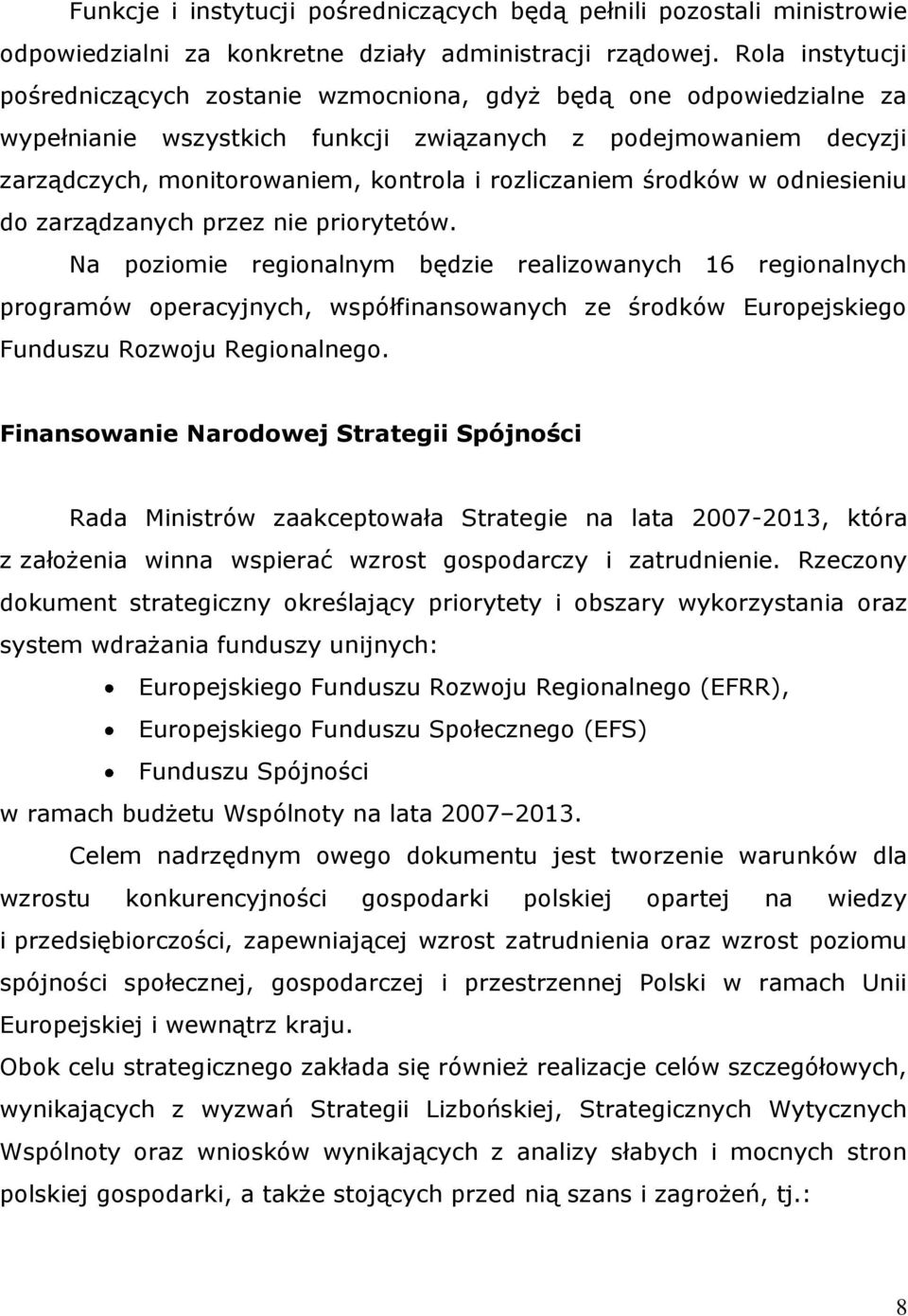 rozliczaniem środków w odniesieniu do zarządzanych przez nie priorytetów.