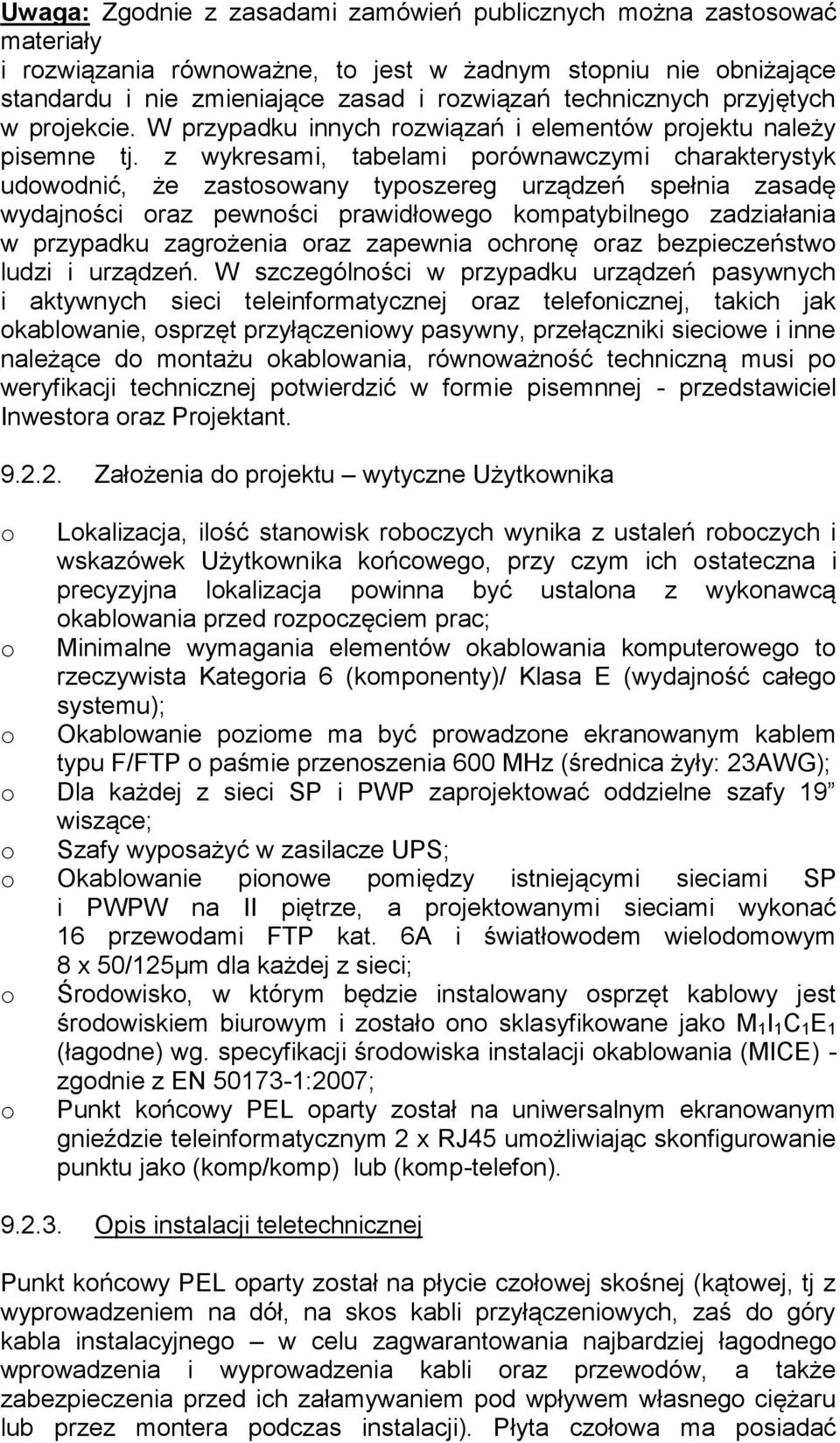 z wykresami, tabelami porównawczymi charakterystyk udowodnić, że zastosowany typoszereg urządzeń spełnia zasadę wydajności oraz pewności prawidłowego kompatybilnego zadziałania w przypadku zagrożenia