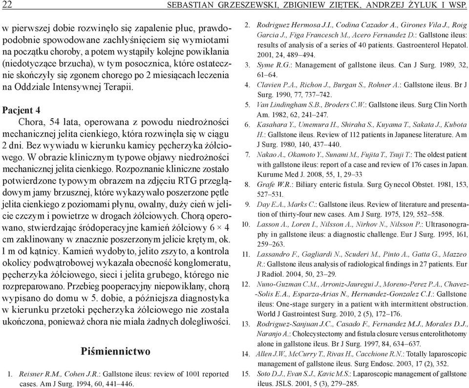 posocznica, które ostatecznie skończyły się zgonem chorego po 2 miesiącach leczenia na Oddziale Intensywnej Terapii.