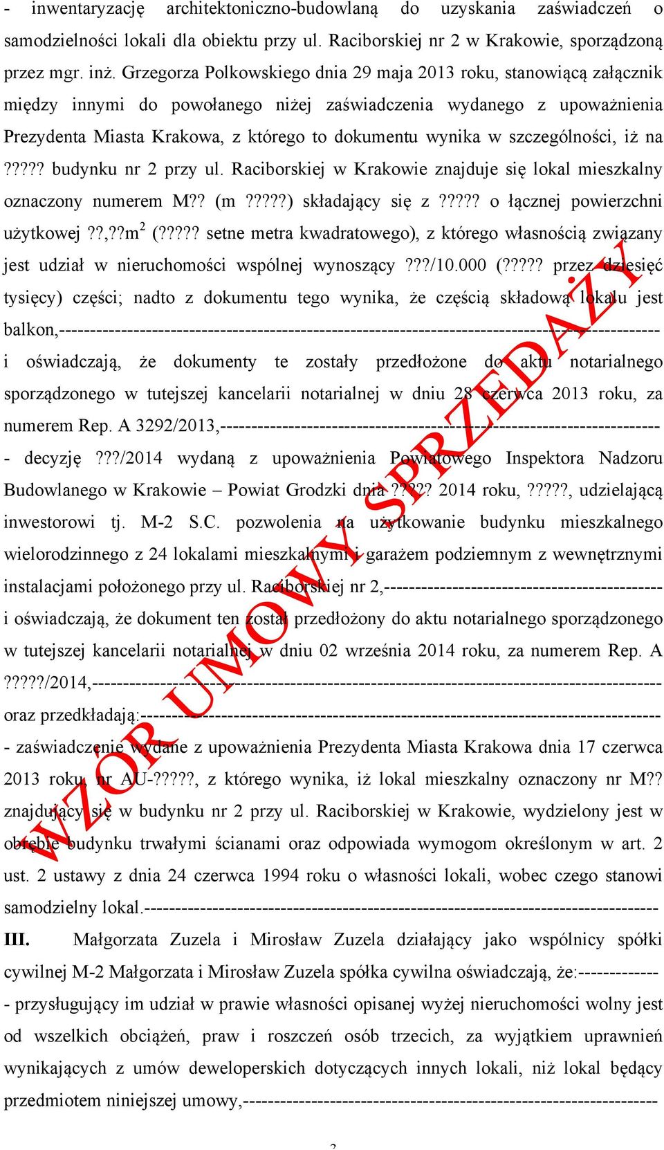 szczególności, iż na????? budynku nr 2 przy ul. Raciborskiej w Krakowie znajduje się lokal mieszkalny oznaczony numerem M?? (m?????) składający się z????? o łącznej powierzchni użytkowej??,??m 2 (?