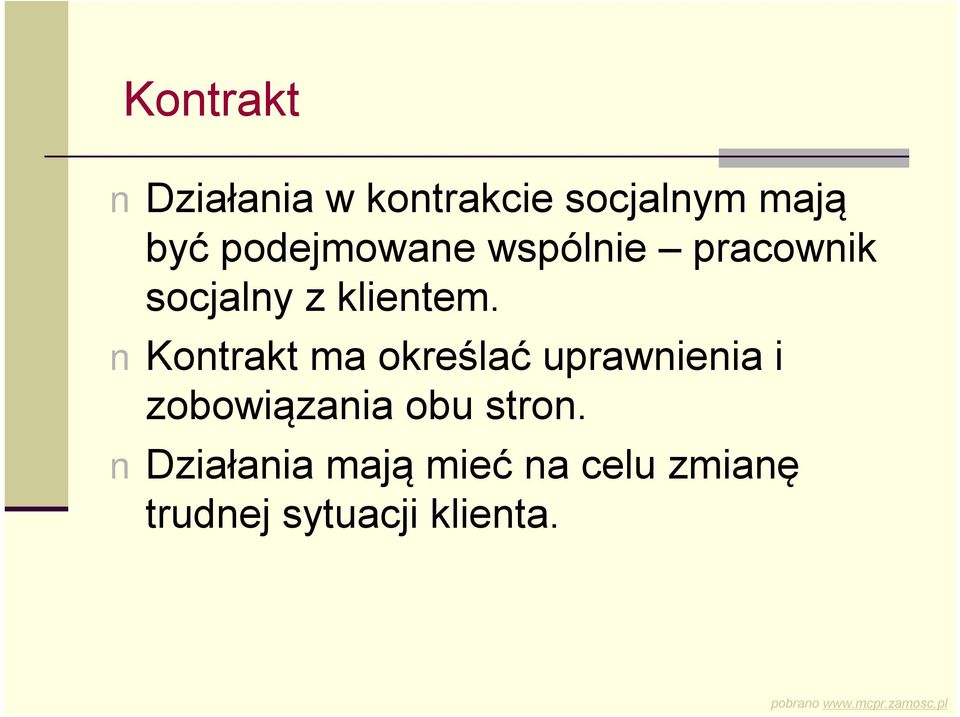 Kontrakt ma określać uprawnienia i zobowiązania obu