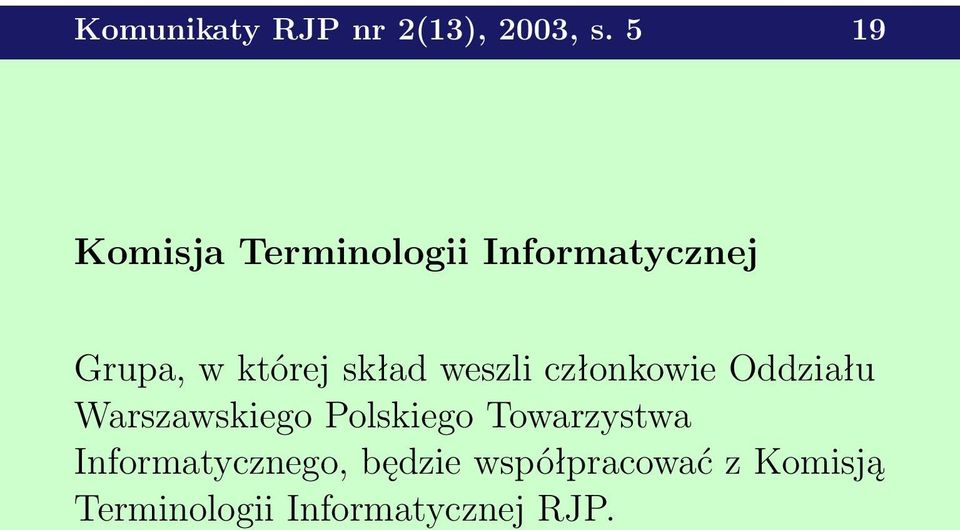 skład weszli członkowie Oddziału Warszawskiego Polskiego