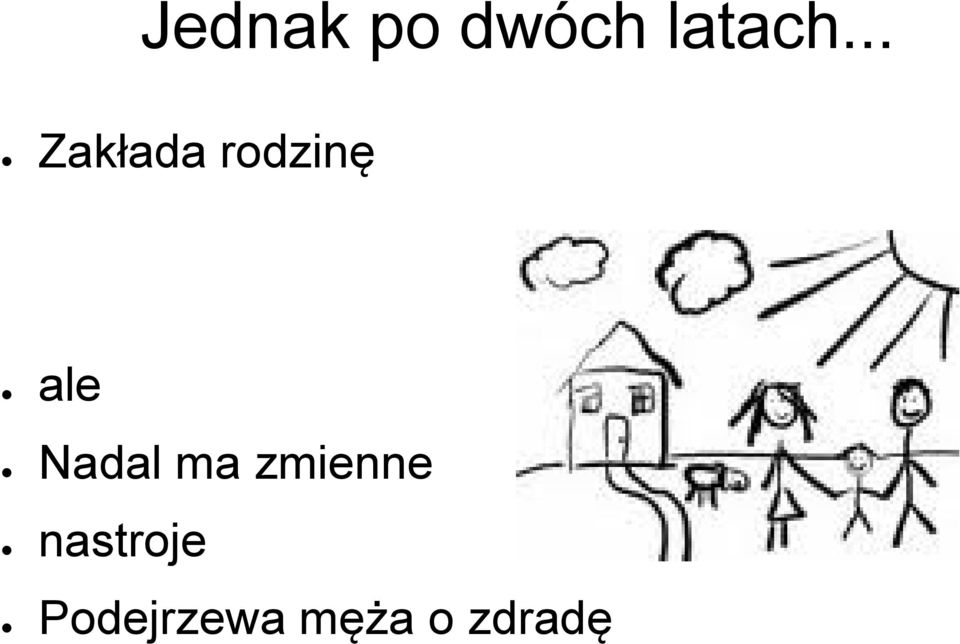 Nadal ma zmienne