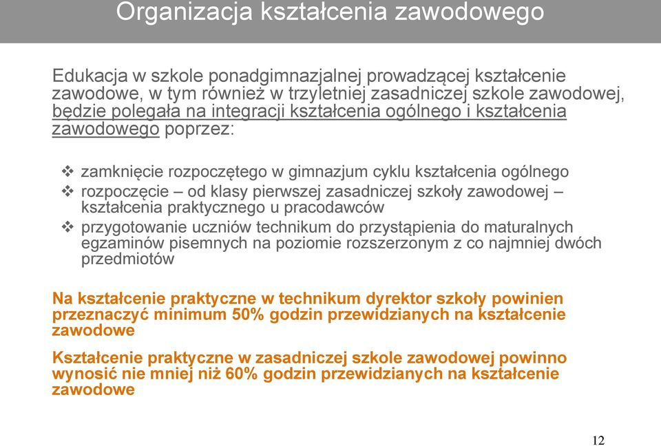 praktycznego u pracodawców przygotowanie uczniów technikum do przystąpienia do maturalnych egzaminów pisemnych na poziomie rozszerzonym z co najmniej dwóch przedmiotów Na kształcenie praktyczne w