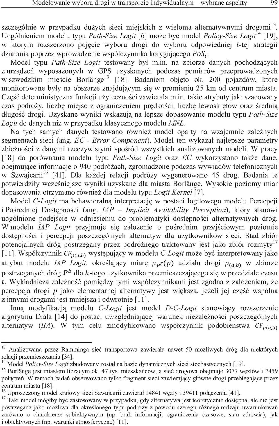 wspóczynnika korygujcego. Model typu Path-Size Logit testowany by m.in.