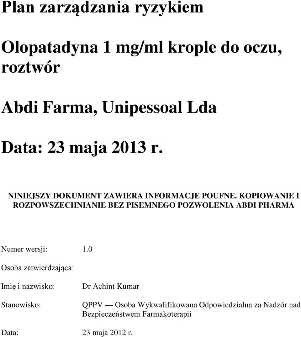 KOPIOWANIE I ROZPOWSZECHNIANIE BEZ PISEMNEGO POZWOLENIA ABDI PHARMA Numer wersji: 1.