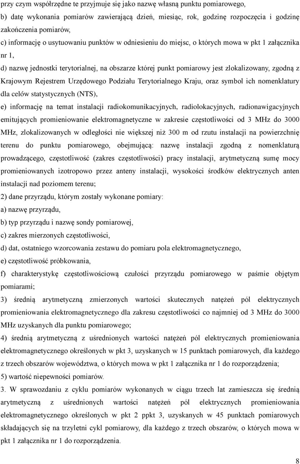 Krajowym Rejestrem Urzędowego Podziału Terytorialnego Kraju, oraz symbol ich nomenklatury dla celów statystycznych (NTS), e) informację na temat instalacji radiokomunikacyjnych, radiolokacyjnych,