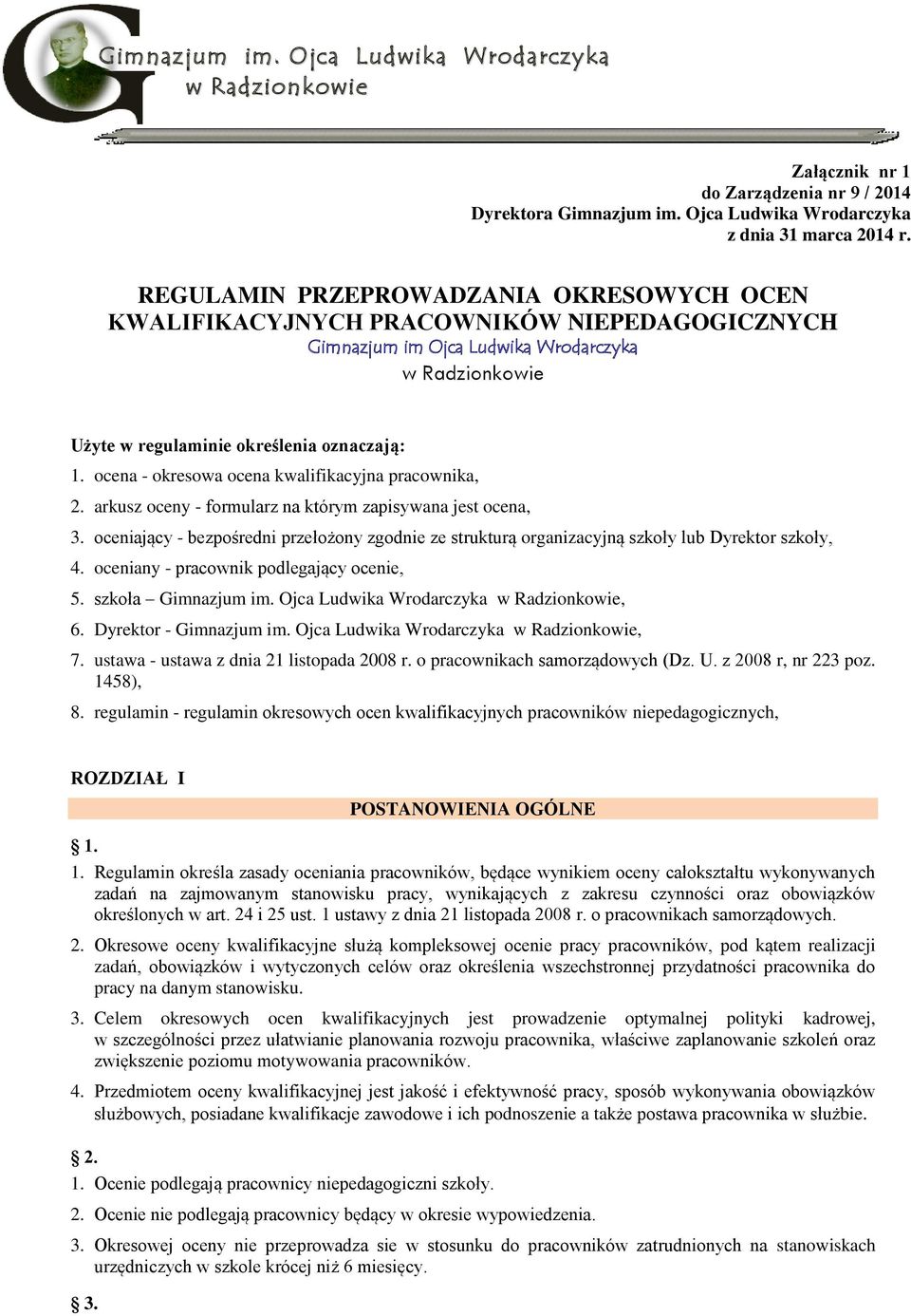 ocena - okresowa ocena kwalifikacyjna pracownika, 2. arkusz oceny - formularz na którym zapisywana jest ocena, 3.