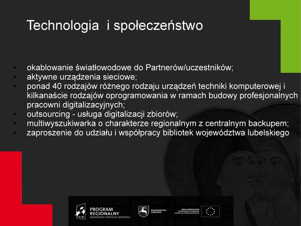 budowy profesjonalnych pracowni digitalizacyjnych; outsourcing - usługa digitalizacji zbiorów; multiwyszukiwarka