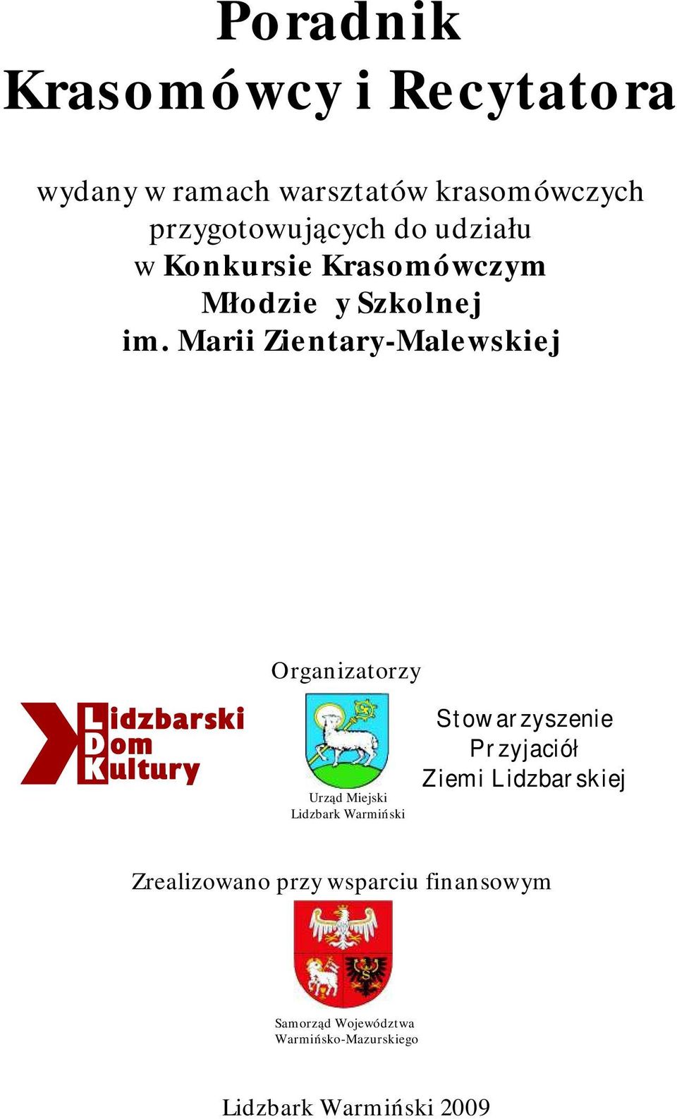 Marii Zientary-Malewskiej Organizatorzy Urząd Miejski Lidzbark Warmiński Stowarzyszenie