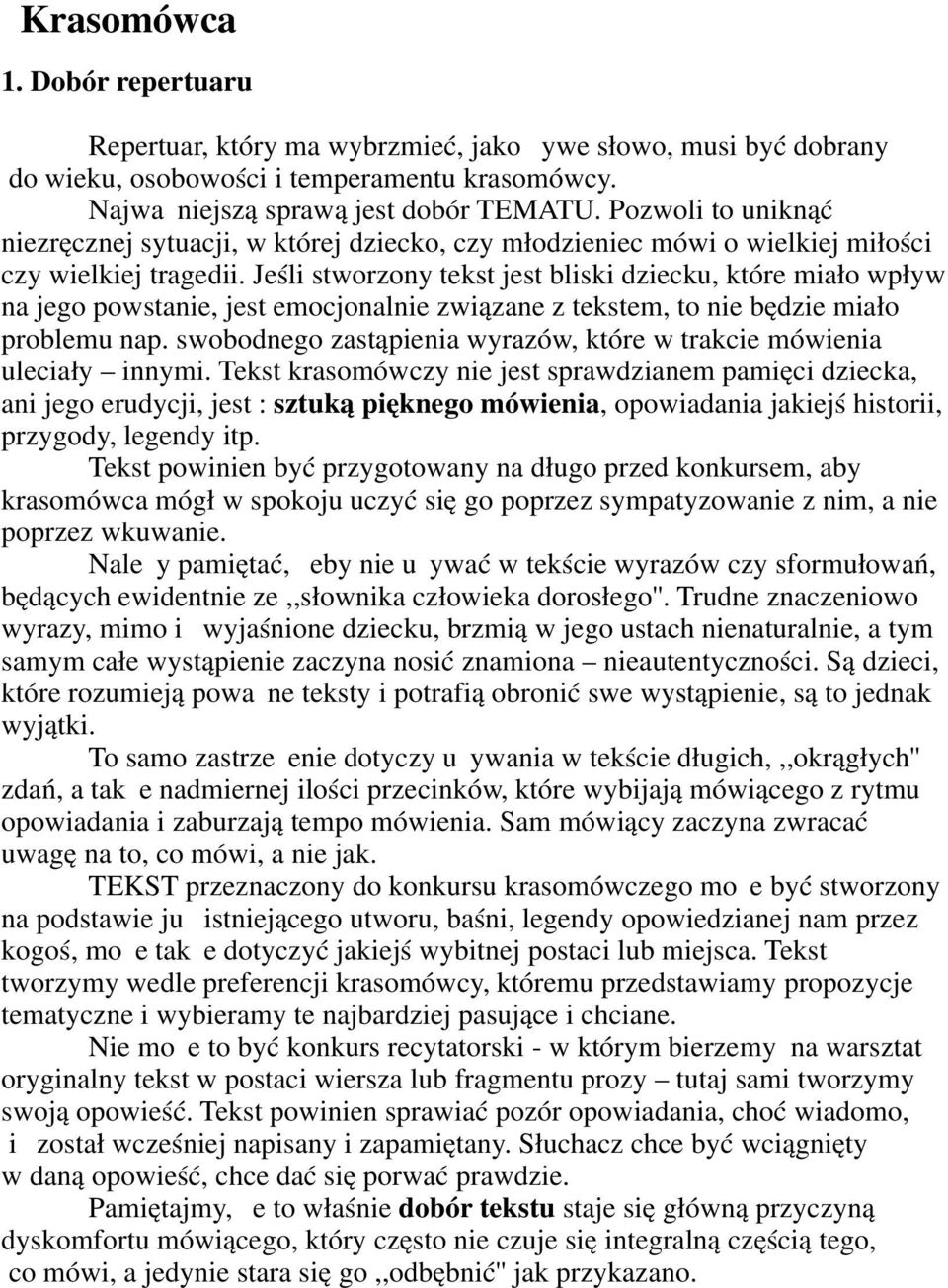 Jeśli stworzony tekst jest bliski dziecku, które miało wpływ na jego powstanie, jest emocjonalnie związane z tekstem, to nie będzie miało problemu nap.