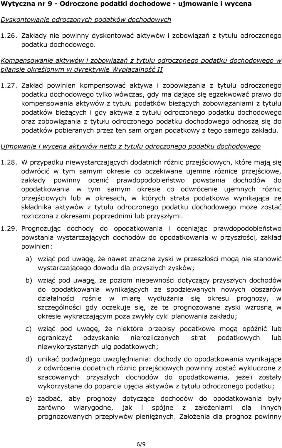 Kompensowanie aktywów i zobowiązań z tytułu odroczonego podatku dochodowego w bilansie określonym w dyrektywie Wypłacalność II 1.27.