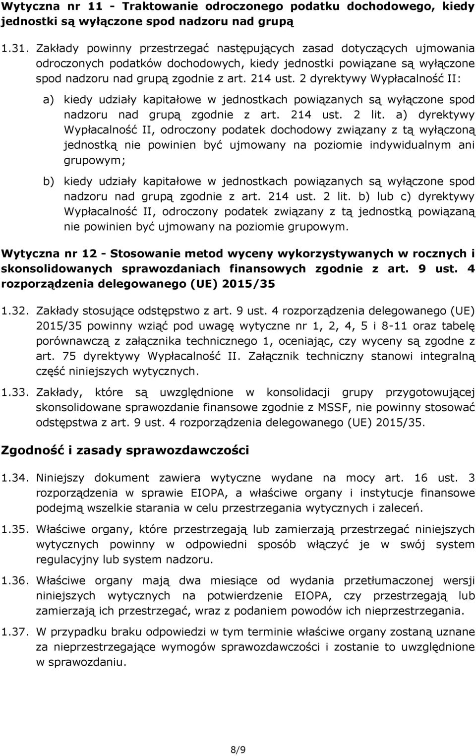 2 dyrektywy Wypłacalność II: a) kiedy udziały kapitałowe w jednostkach powiązanych są wyłączone spod nadzoru nad grupą zgodnie z art. 214 ust. 2 lit.