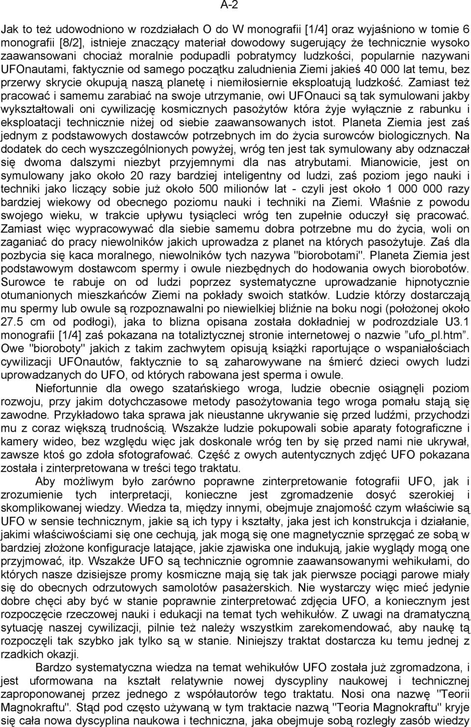 niemiłosiernie eksploatują ludzkość.
