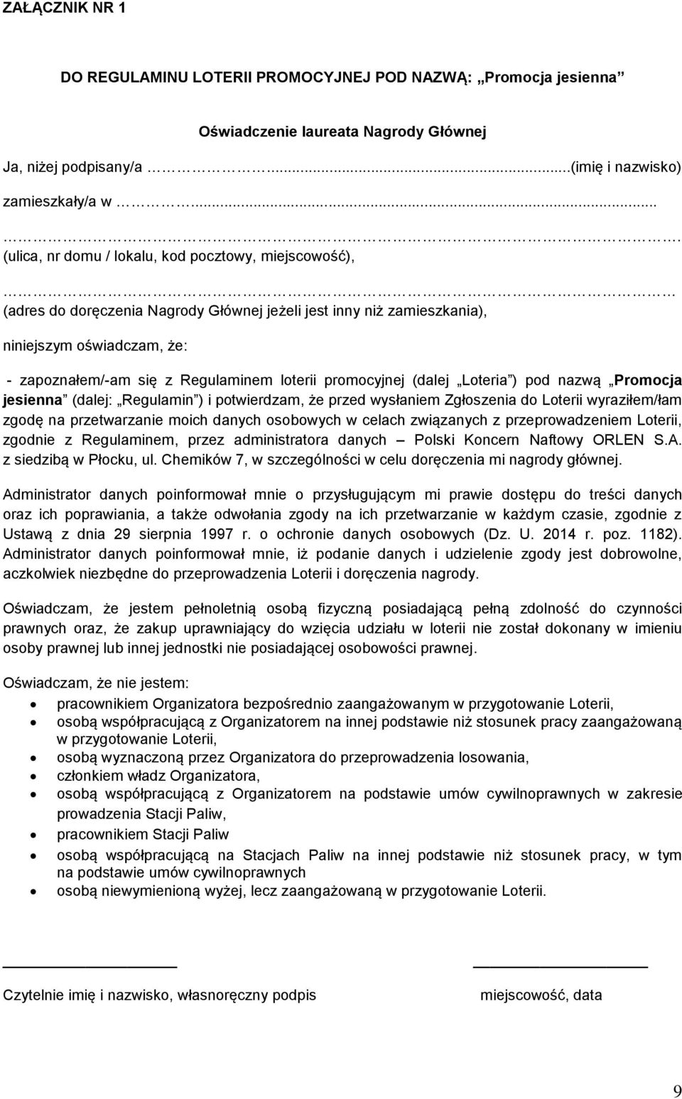 loterii promocyjnej (dalej Loteria ) pod nazwą Promocja jesienna (dalej: Regulamin ) i potwierdzam, że przed wysłaniem Zgłoszenia do Loterii wyraziłem/łam zgodę na przetwarzanie moich danych