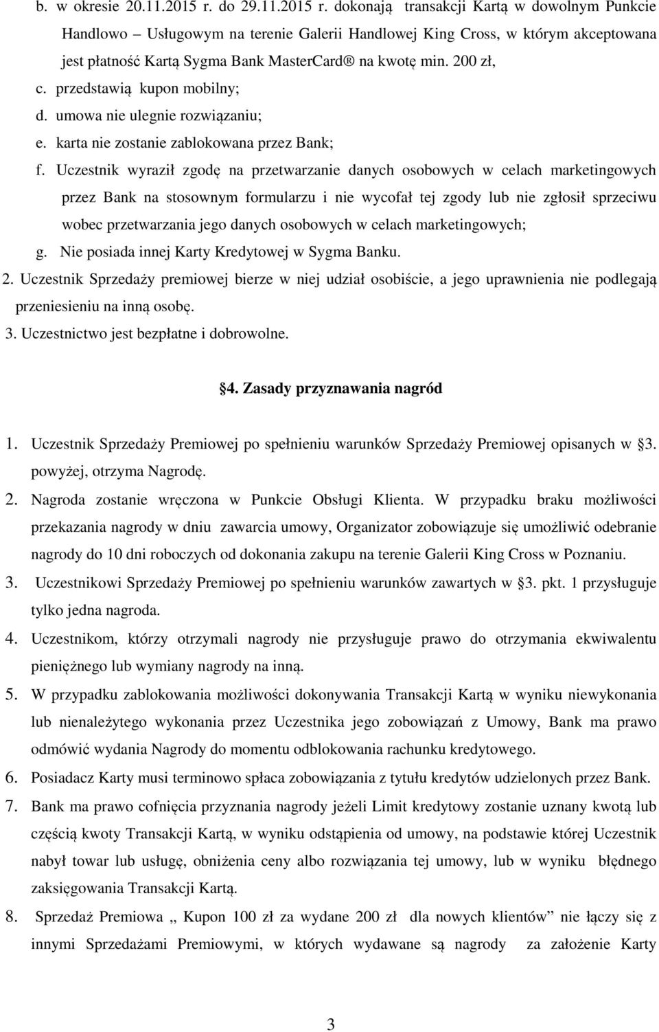 200 zł, c. przedstawią kupon mobilny; d. umowa nie ulegnie rozwiązaniu; e. karta nie zostanie zablokowana przez Bank; f.