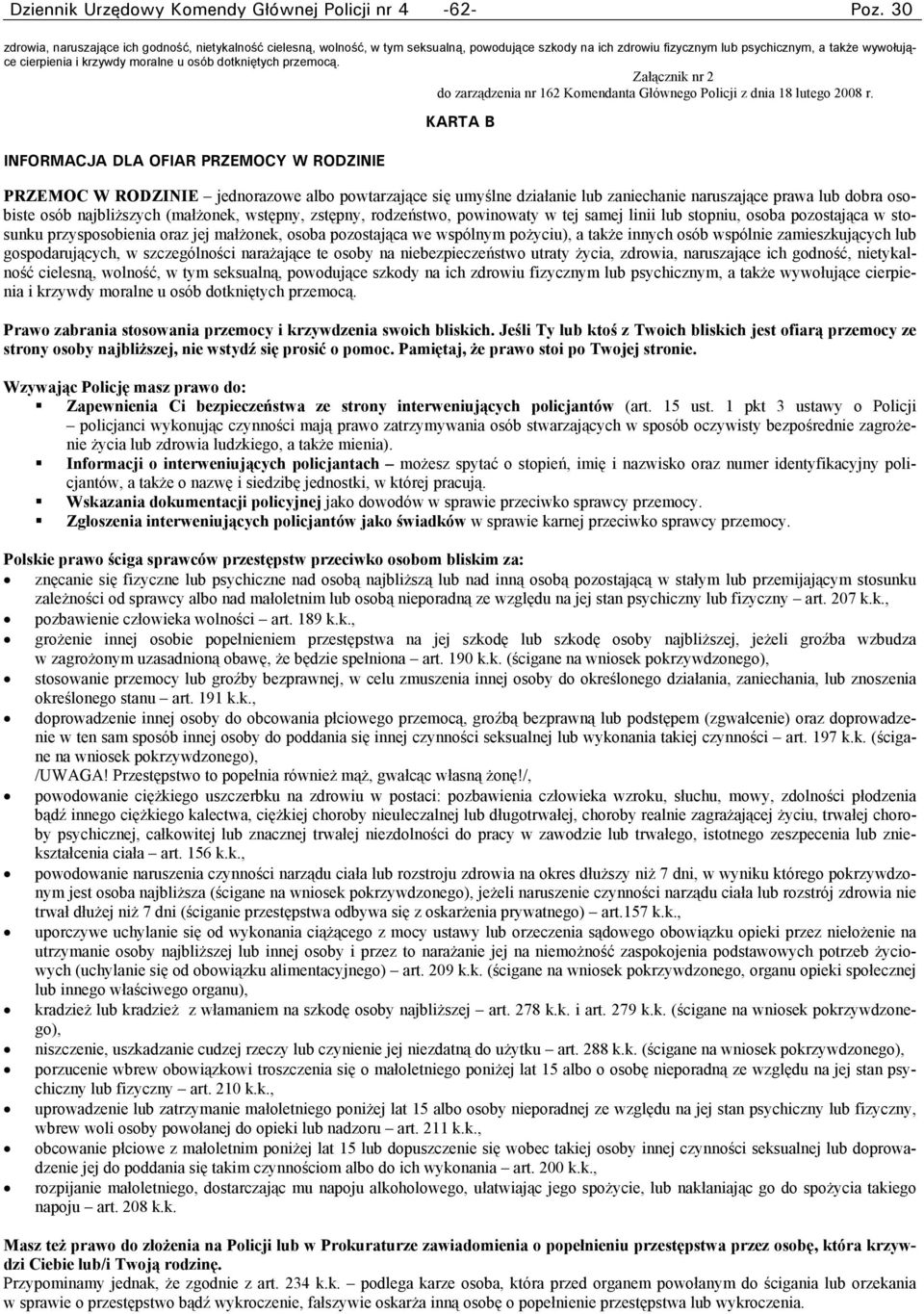 osób dotkniętych przemocą. Załącznik nr 2 do zarządzenia nr 162 Komendanta Głównego Policji z dnia 18 lutego 2008 r.