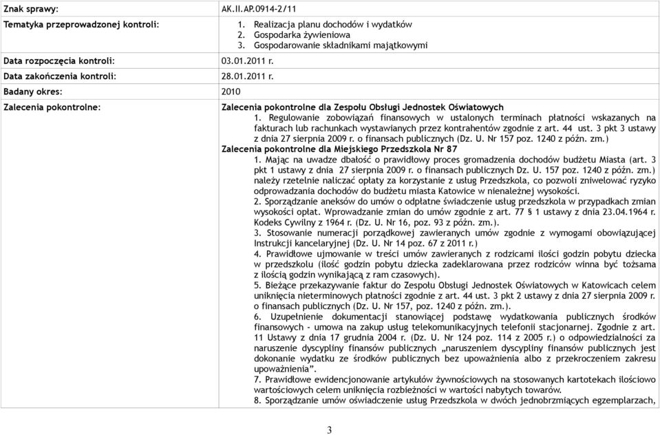 Regulowanie zobowiązań finansowych w ustalonych terminach płatności wskazanych na fakturach lub rachunkach wystawianych przez kontrahentów zgodnie z art. 44 ust.