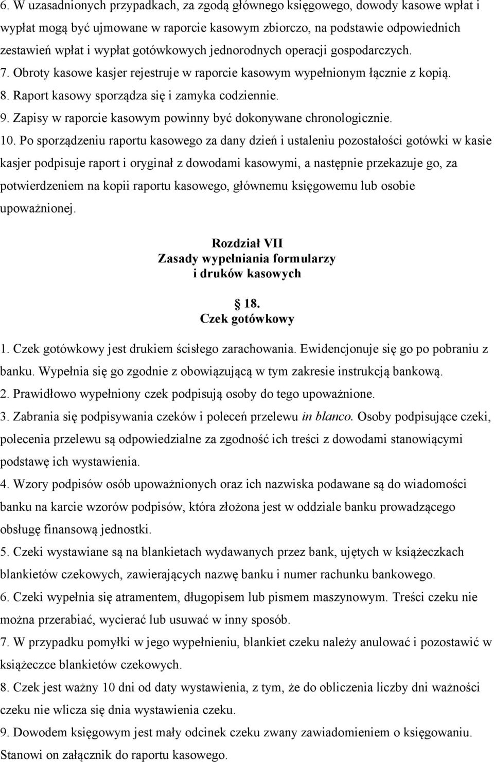 Zapisy w raporcie kasowym powinny być dokonywane chronologicznie. 10.