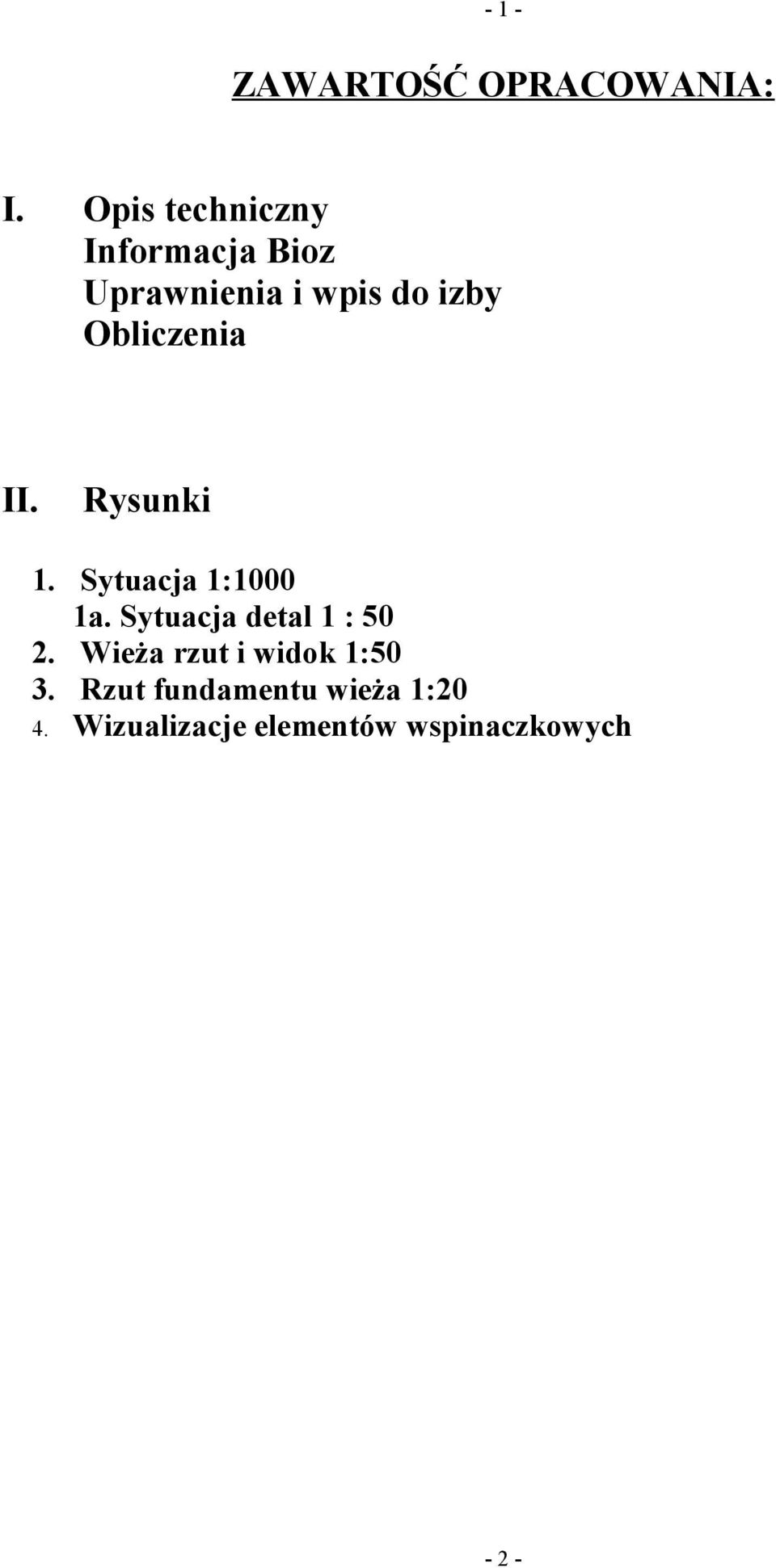 Obliczenia II. Rysunki 1. Sytuacja 1:1000 1a.