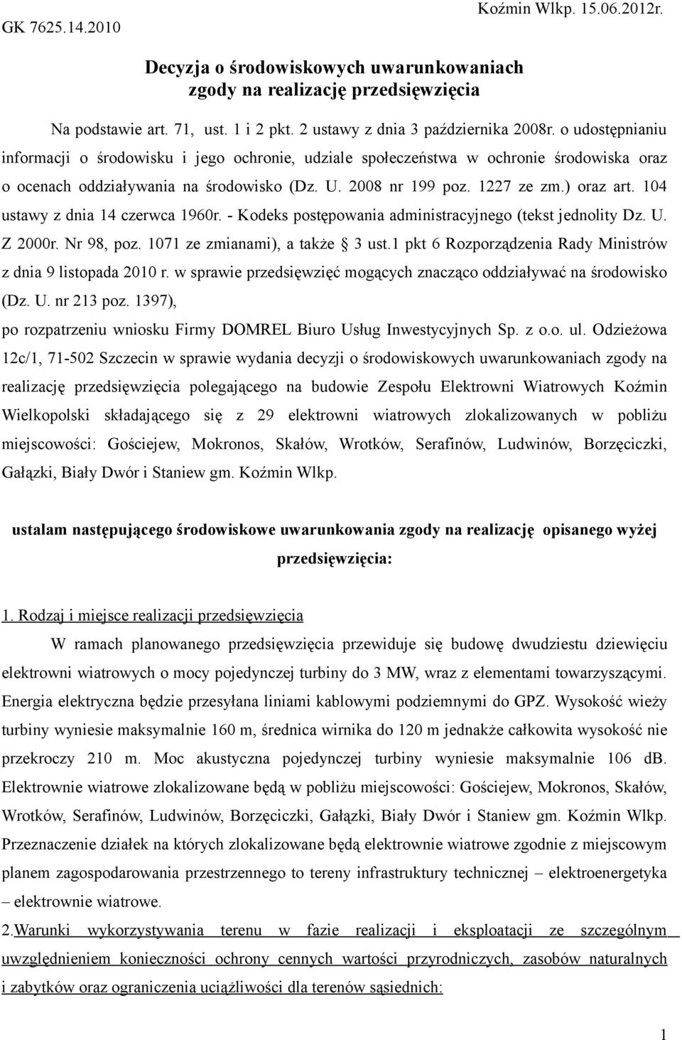 104 ustawy z dnia 14 czerwca 1960r. - Kodeks postępowania administracyjnego (tekst jednolity Dz. U. Z 2000r. Nr 98, poz. 1071 ze zmianami), a także 3 ust.