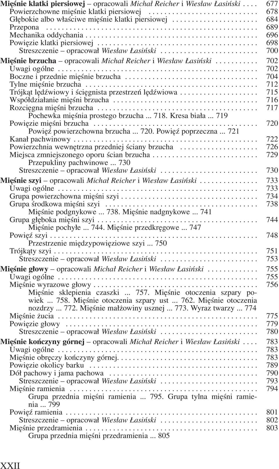 ........................................ 698 Streszczenie opracował Wiesław Łasiński......................... 700 Mięśnie brzucha opracowali Michał Reicher i Wiesław Łasiński........... 702 Uwagi ogólne.