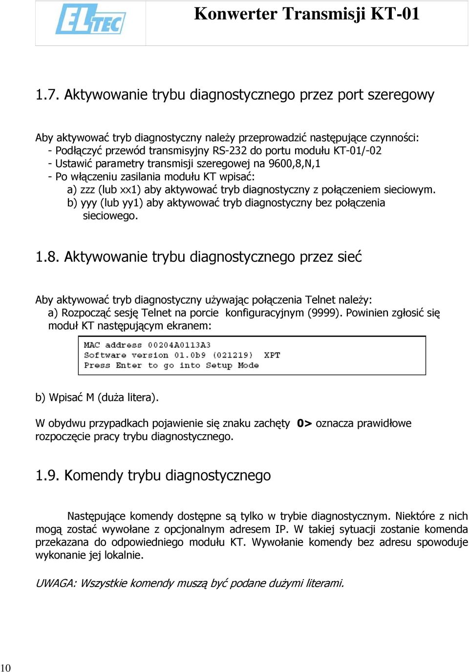 b) yyy (lub yy1) aby aktywować tryb diagnostyczny bez połączenia sieciowego. 1.8.