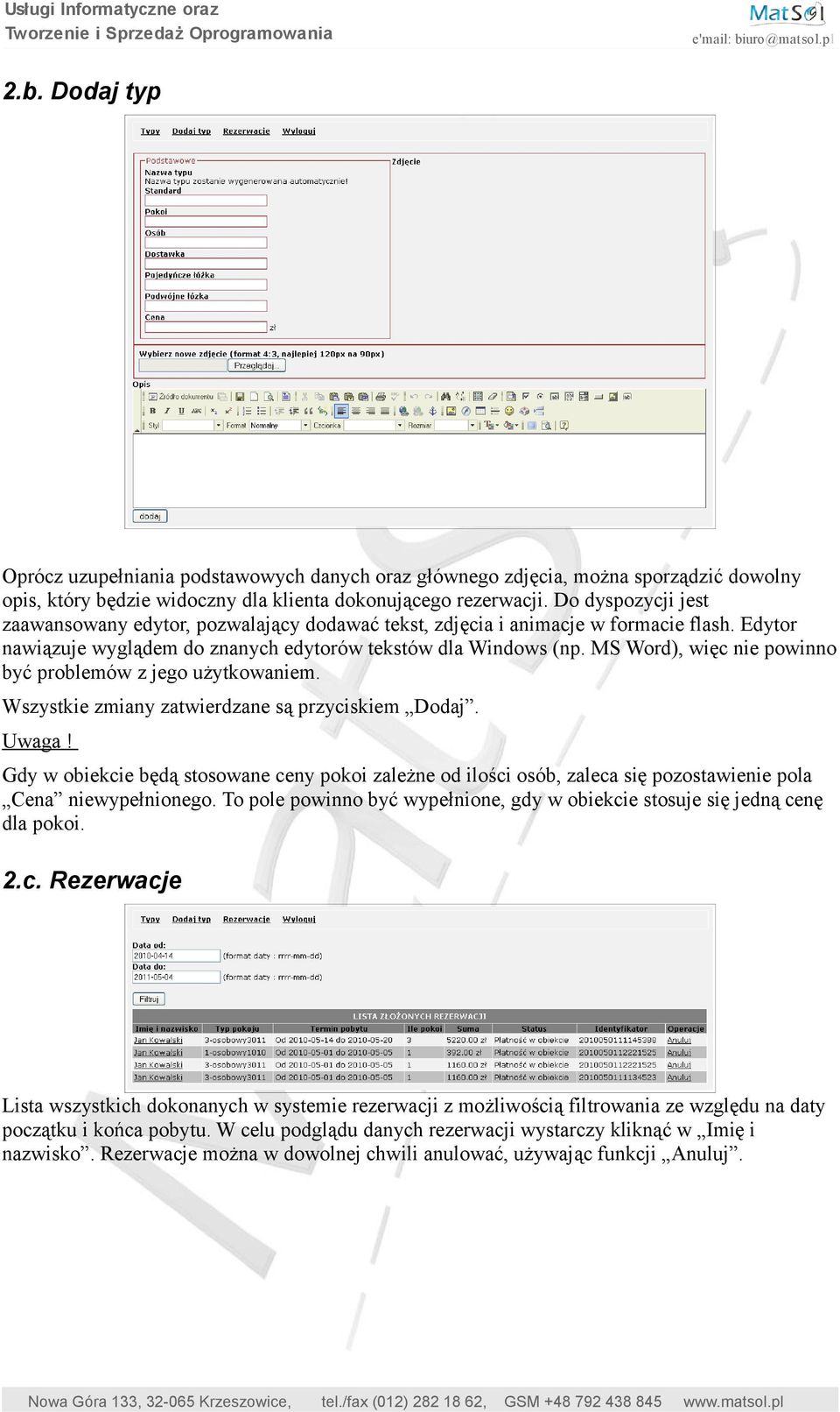 MS Word), więc nie powinno być problemów z jego użytkowaniem. Wszystkie zmiany zatwierdzane są przyciskiem Dodaj. Uwaga!