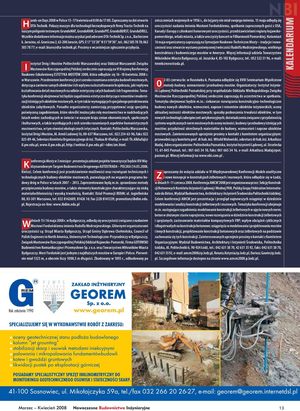 Wszelkie dodatkowe informacje można uzyskać pod adresem DTA-Technik Sp. z o.o., Bachorzew k. Jarocina, ul. Graniczna 2, 63-200 Jarocin, GPS: E 17 33 20 N 51 59 30, tel.