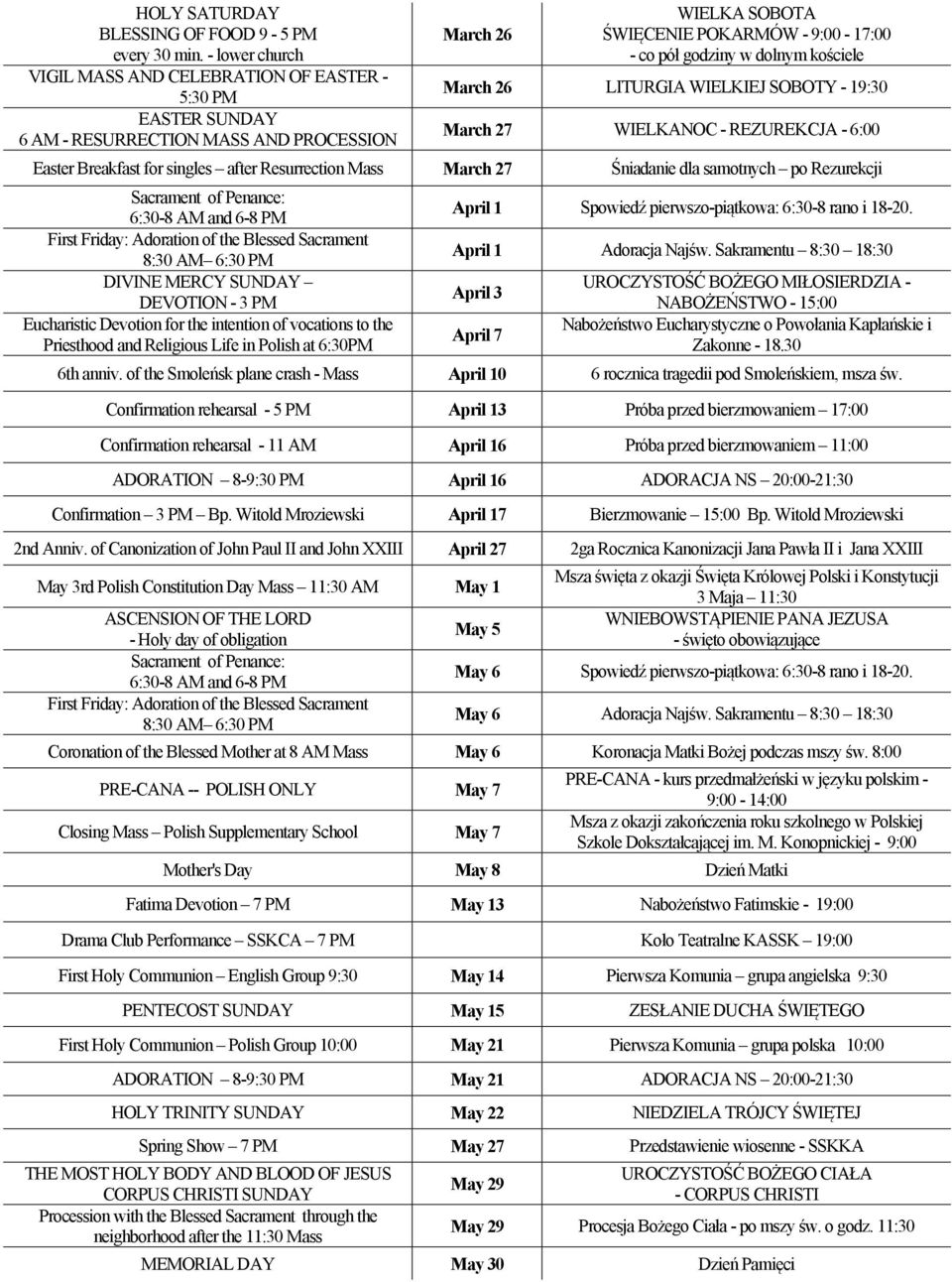 kościele March 26 LITURGIA WIELKIEJ SOBOTY - 19:30 March 27 WIELKANOC - REZUREKCJA - 6:00 Easter Breakfast for singles after Resurrection Mass March 27 Śniadanie dla samotnych po Rezurekcji April 1