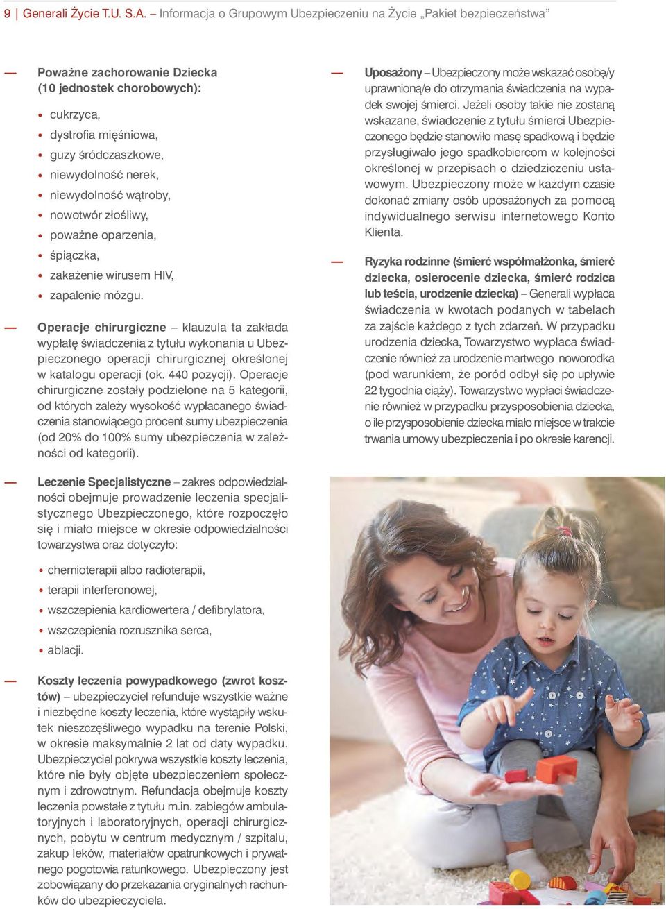 niewydolnoêç wàtroby, nowotwór złoêliwy, powa ne oparzenia, Êpiàczka, zaka enie wirusem HIV, zapalenie mózgu.