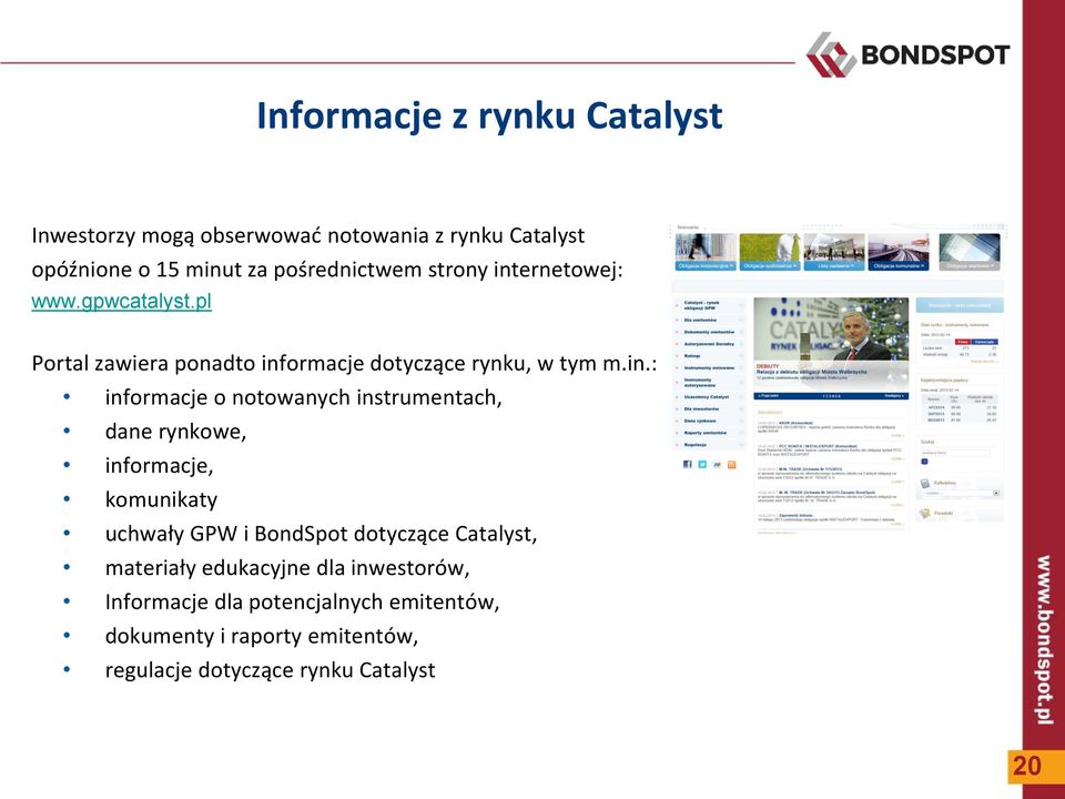 ernetowej: www.gpwcatalyst.pl Portal zawiera ponadto inf