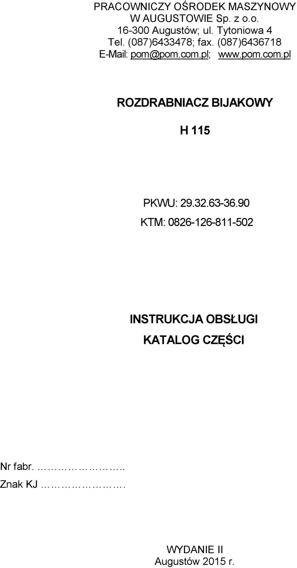 pom.com.pl ROZDRABNIACZ BIJAKOWY H 115 PKWU: 29.32.63-36.