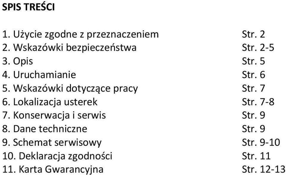 Lokalizacja usterek Str. 7-8 7. Konserwacja i serwis Str. 9 8. Dane techniczne Str. 9 9.