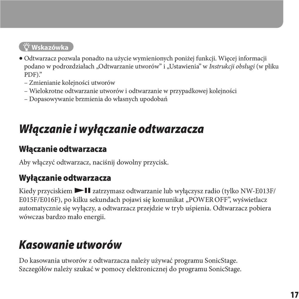 odtwarzacza Aby włączyć odtwarzacz, naciśnij dowolny przycisk.