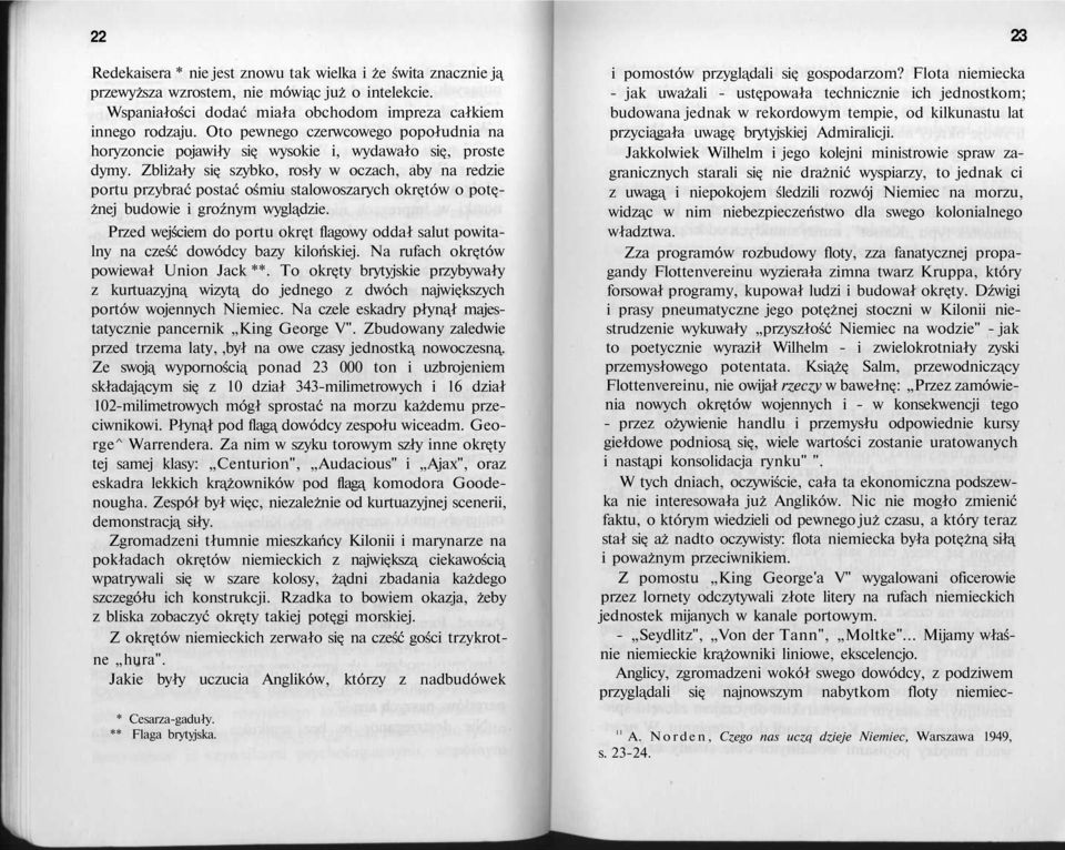 Zbliżały się szybko, rosły w oczach, aby na redzie portu przybrać postać ośmiu stalowoszarych okrętów o potężnej budowie i groźnym wyglądzie.