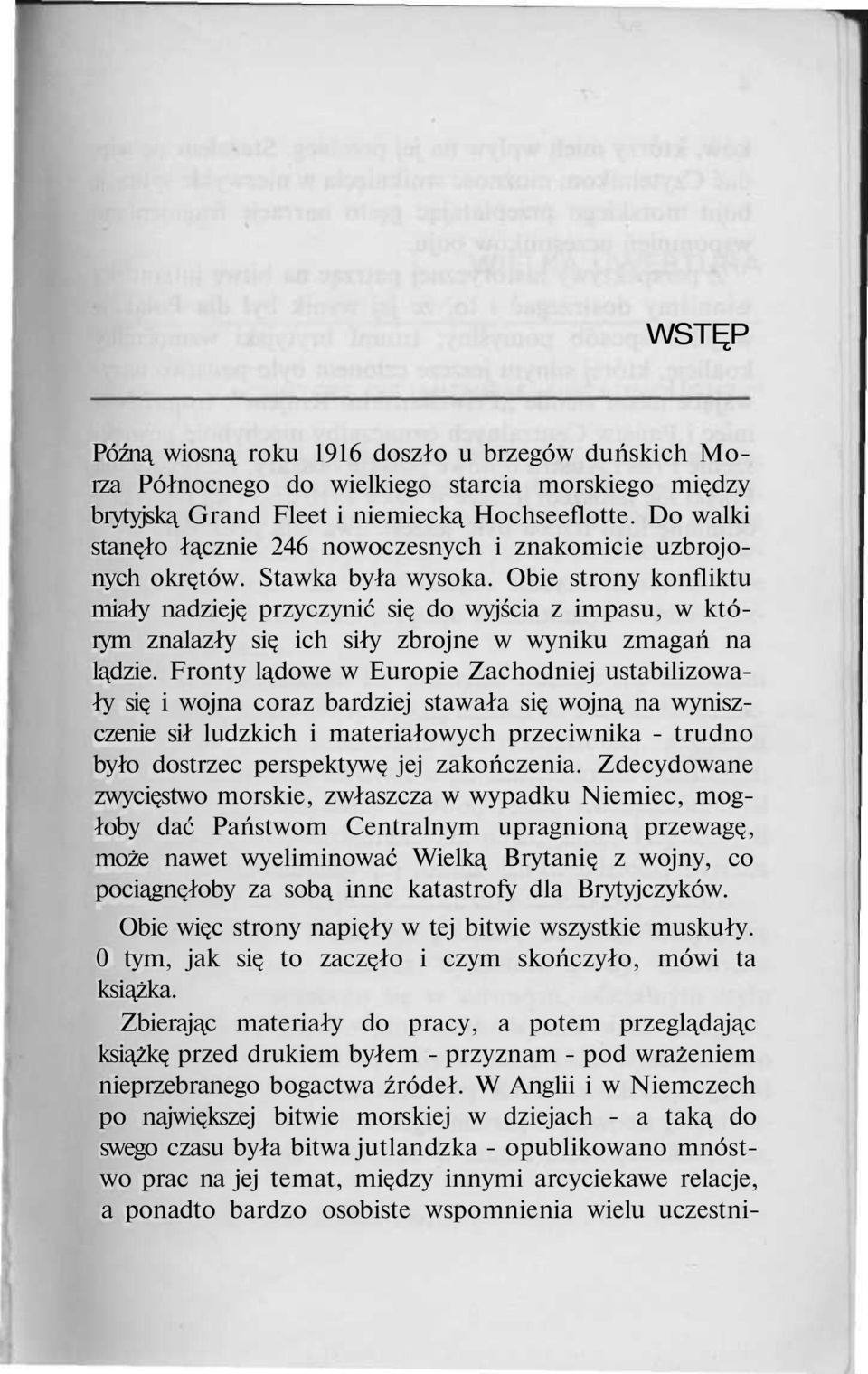 Obie strony konfliktu miały nadzieję przyczynić się do wyjścia z impasu, w którym znalazły się ich siły zbrojne w wyniku zmagań na lądzie.