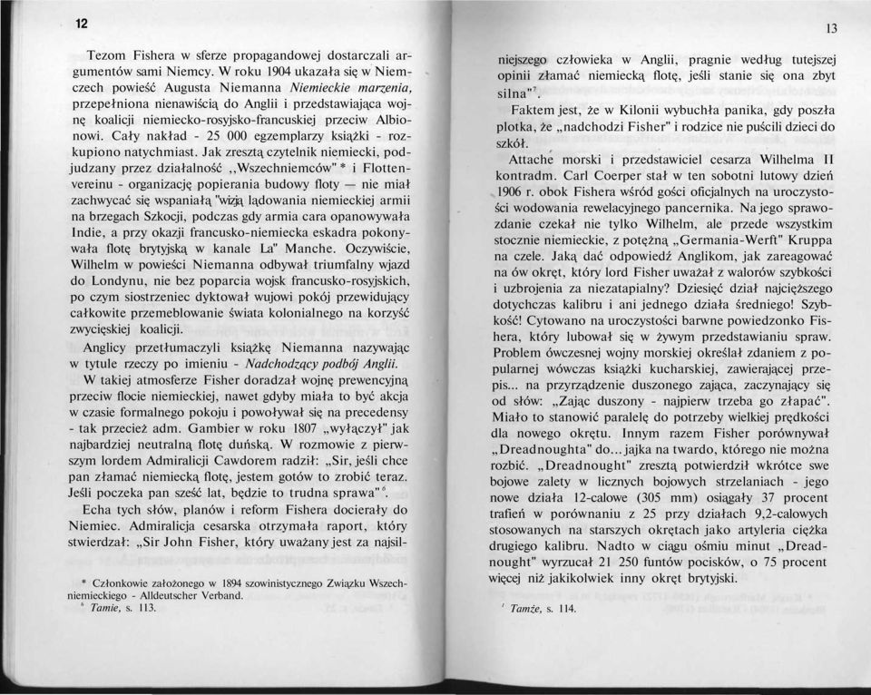 Cały nakład - 25 000 egzemplarzy książki - rozkupiono natychmiast.