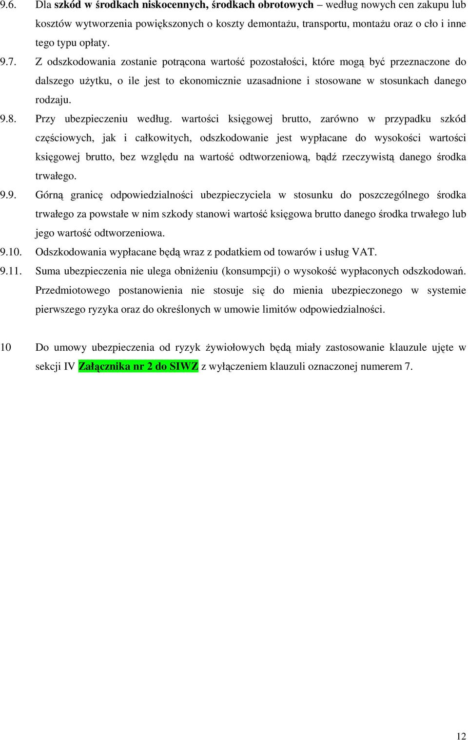 Przy ubezpieczeniu według.