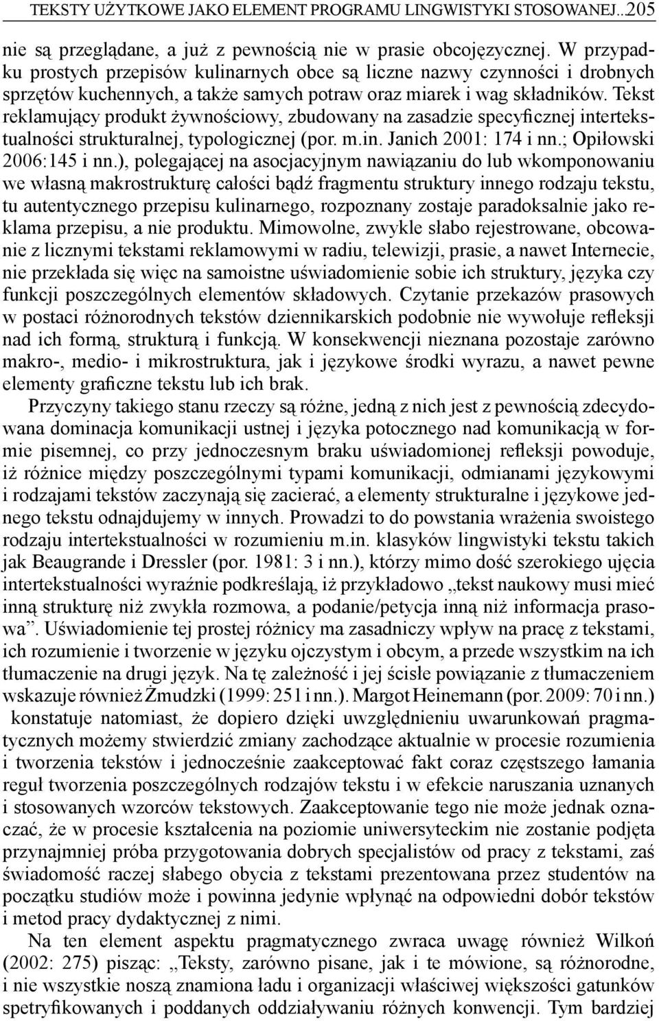 Tekst reklamujący produkt żywnościowy, zbudowany na zasadzie specyficznej intertekstualności strukturalnej, typologicznej (por. m.in. Janich 2001: 174 i nn.; Opiłowski 2006:145 i nn.