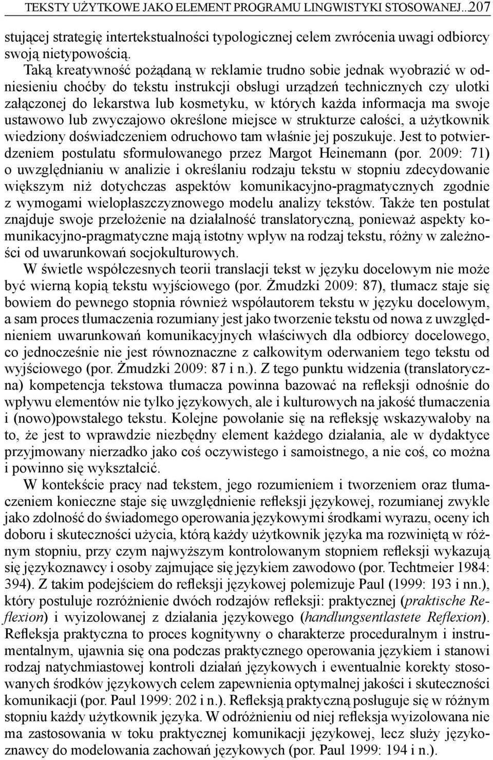 każda informacja ma swoje ustawowo lub zwyczajowo określone miejsce w strukturze całości, a użytkownik wiedziony doświadczeniem odruchowo tam właśnie jej poszukuje.