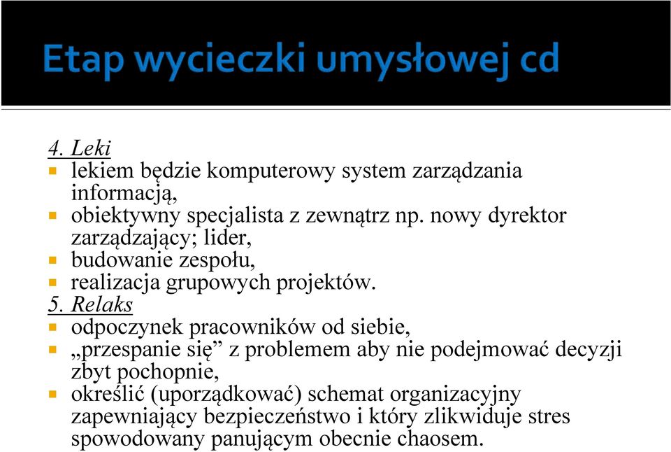 Relaks odpoczynek pracowników od siebie, przespanie się z problemem aby nie podejmować decyzji zbyt