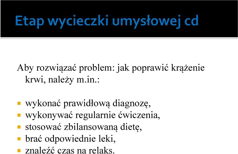 : wykonać prawidłową diagnozę, wykonywać