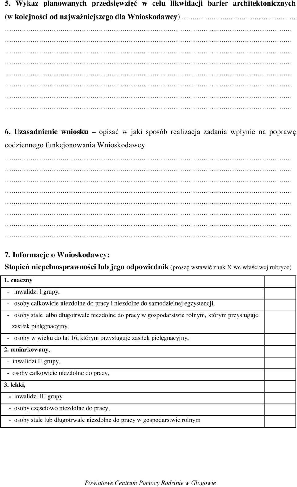 Informacje o Wnioskodawcy: Stopień niepełnosprawności lub jego odpowiednik (proszę wstawić znak X we właściwej rubryce) 1.