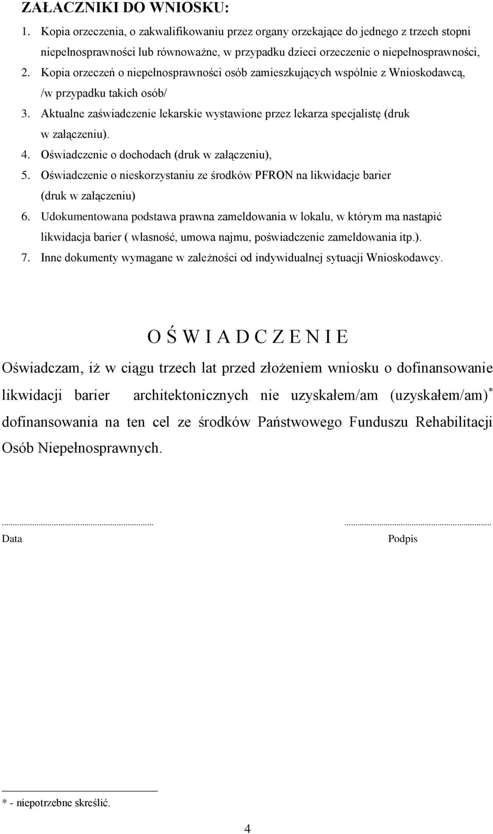 Kopia orzeczeń o niepełnosprawności osób zamieszkujących wspólnie z Wnioskodawcą, /w przypadku takich osób/ 3.