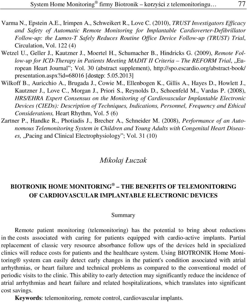 Trial, Circulation, Vol. 122 (4) Wetzel U., Geller J., Kautzner J., Moertel H., Schumacher B., Hindricks G.