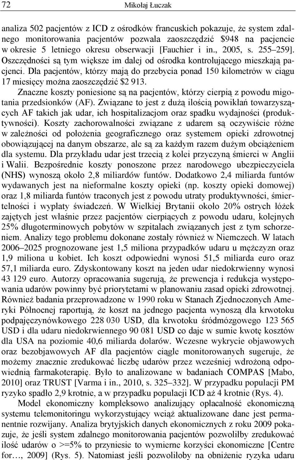 Dla pacjentów, którzy mają do przebycia ponad 150 kilometrów w ciągu 17 miesięcy można zaoszczędzić $2 913.