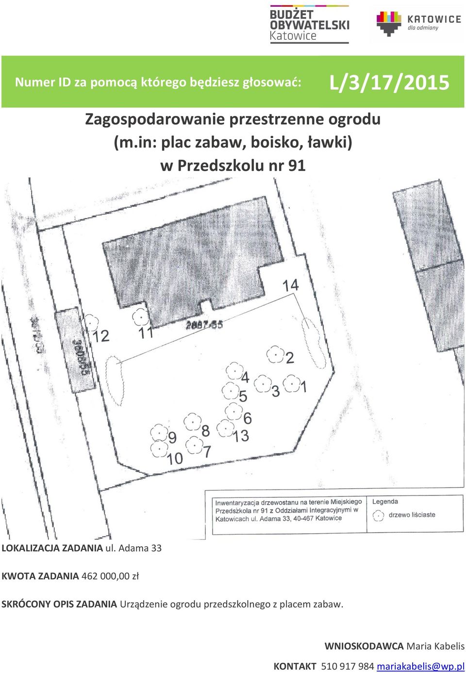 Adama 33 KWOTA ZADANIA 462 000,00 zł SKRÓCONY OPIS ZADANIA Urządzenie