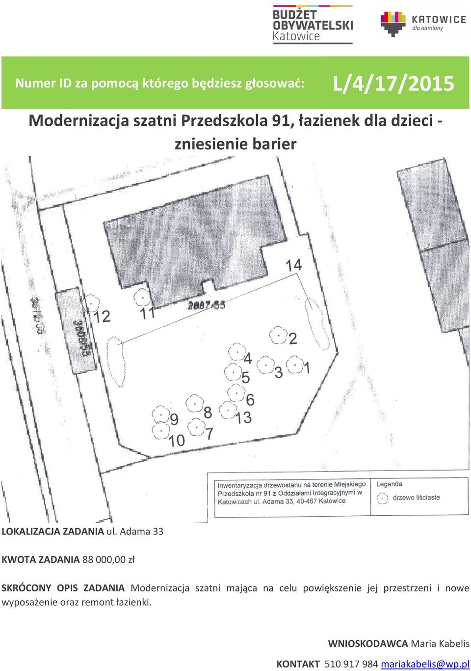 Adama 33 KWOTA ZADANIA 88 000,00 zł SKRÓCONY OPIS ZADANIA Modernizacja szatni mająca